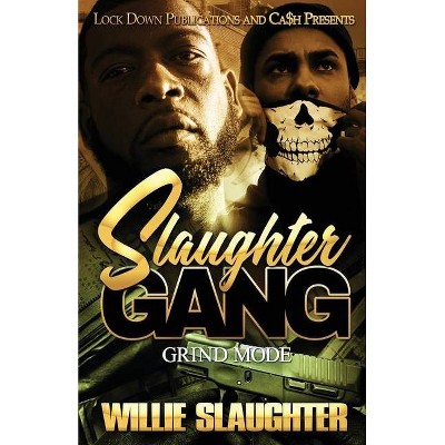 Slaughter Gang - by  Willie Slaughter (Paperback)