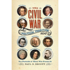 The Civil War Political Tradition - (Nation Divided) by Paul D Escott - 1 of 1