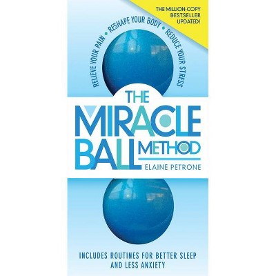 The Miracle Ball Method, Revised Edition - 2nd Edition By Elaine