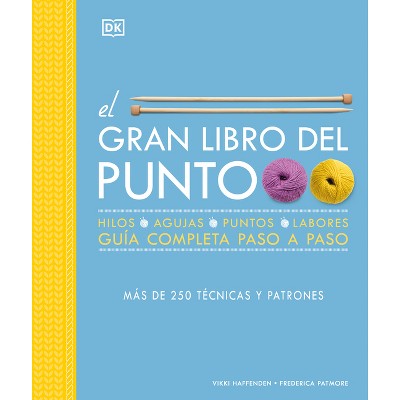 El Gran Libro del Punto (the Knitting Book) - by  Frederica Patmore (Hardcover)