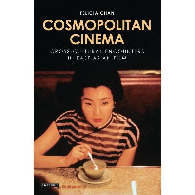 Cosmopolitan Cinema - (World Cinema) by  Felicia Chan (Paperback)