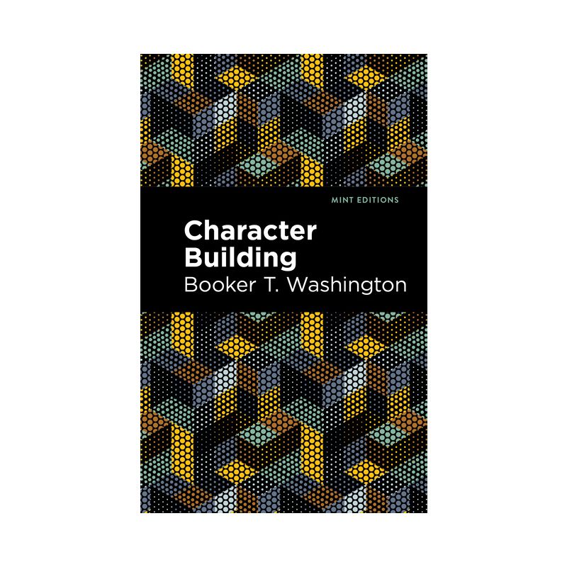 Character Building - (Black Narratives) by  Booker T Washington (Paperback), 1 of 2
