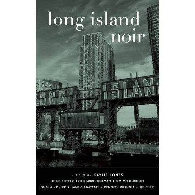 Long Island Noir - (Akashic Noir) by  Kaylie Jones (Paperback)