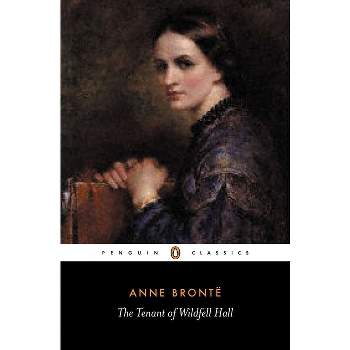 The Tenant of Wildfell Hall - (Penguin Classics) by  Anne Bronte (Paperback)