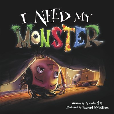 I Need My Monster - by  Amanda Noll (Hardcover)