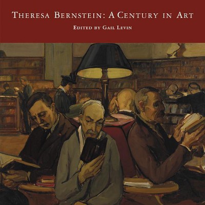 Theresa Bernstein - by  Gail Levin (Hardcover)