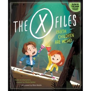 The X-Files: Earth Children Are Weird - (Hardcover) - 1 of 1