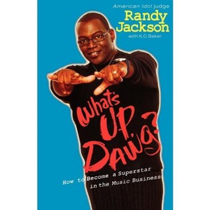 What's Up Dawg? - by  K C Baker & Randy Jackson (Paperback) - 1 of 1