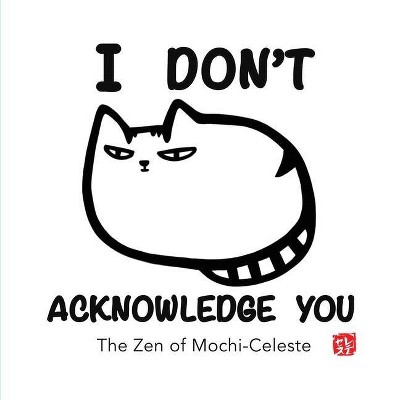 I Don't Acknowledge You - by  Yuriko Justus & Edgar Justus (Paperback)