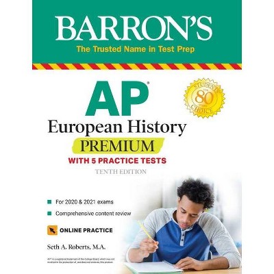 AP European History Premium - (Barron's Test Prep) 10th Edition by  Seth A Roberts (Paperback)