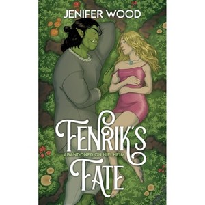 Fenrik's Fate - (Abandoned on Niflheim) by  Jenifer Wood (Paperback) - 1 of 1