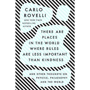 There Are Places in the World Where Rules Are Less Important Than Kindness - by Carlo Rovelli