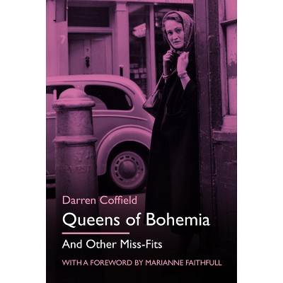 Queens of Bohemia - by  Darren Coffield (Hardcover)