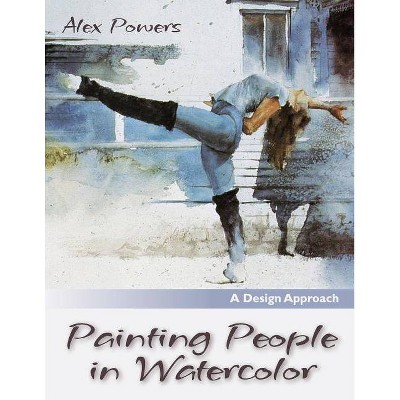 Painting People in Watercolor - by  Alex Powers (Paperback)