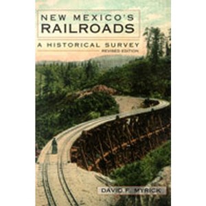 New Mexico's Railroads - by  David F Myrick (Paperback) - 1 of 1