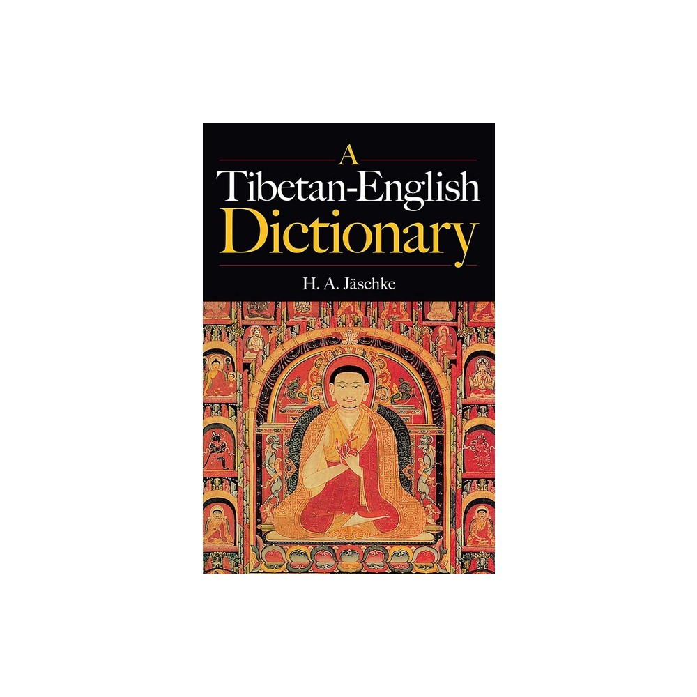 A Tibetan-English Dictionary - (Dover Language Guides) by H a Jaschke (Paperback)