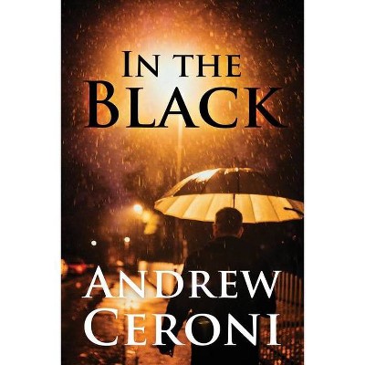 In the Black - by  Andrew Ceroni (Paperback)