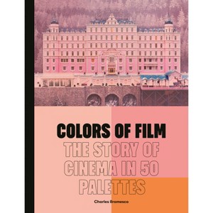 Colors of Film - by  Charles Bramesco (Hardcover) - 1 of 1