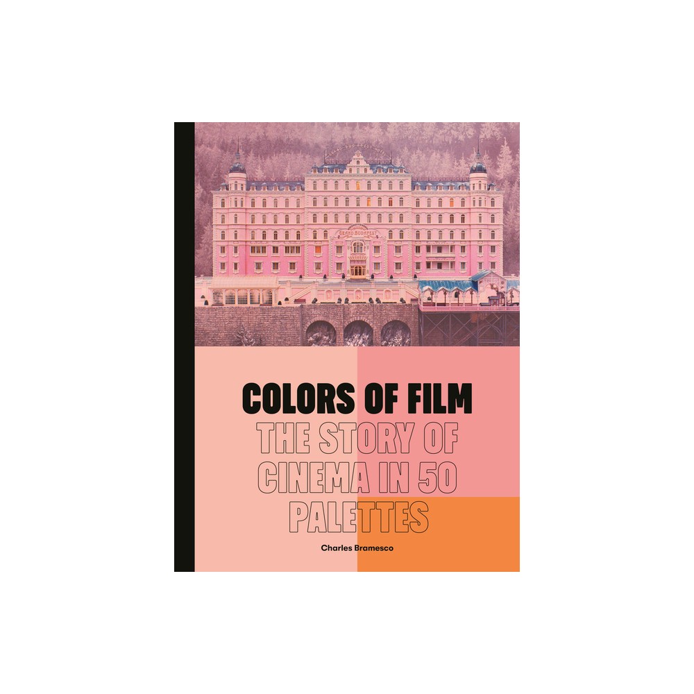 Colors of Film - by Charles Bramesco (Hardcover)