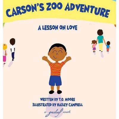 Carson's Zoo Adventure - by  Taylor Moore (Hardcover)