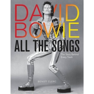 David Bowie All the Songs - by  Benoît Clerc (Hardcover) - 1 of 1