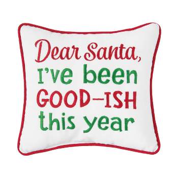 C&F Home 10" x 10" "Dear Santa I've Been Good-Ish" Christmas Sentiment Embroidered White with Red Trim Petite Accent Throw Pillow