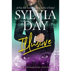 Illusive - (Crossroads) by  Sylvia Day (Paperback) - 1 of 1