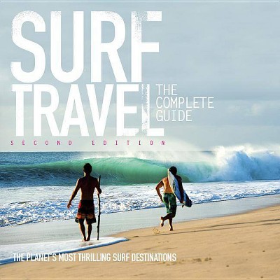 Surf Travel the Complete Guide - 2nd Edition by  Roger Sharp (Paperback)