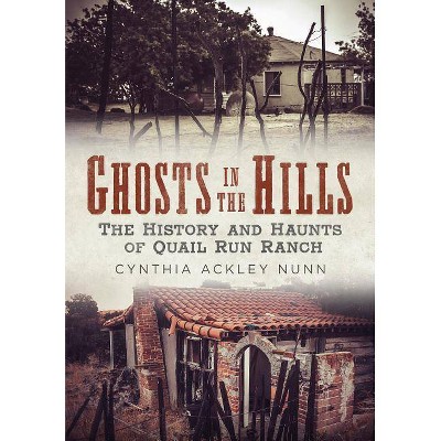 Ghosts in the Hills - by  Cynthia Ackley Nunn (Paperback)