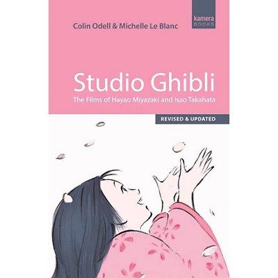 Studio Ghibli - 3rd Edition by  Colin Odell & Michelle Le Blanc (Paperback)