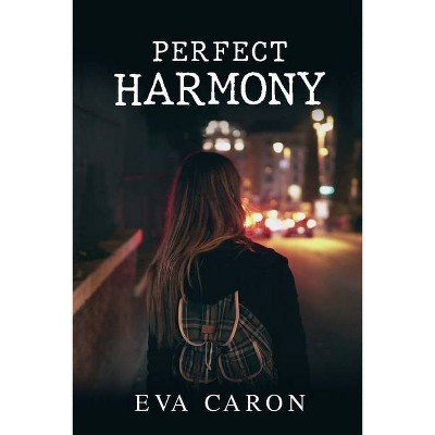 Perfect Harmony - by  Eva Caron (Paperback)