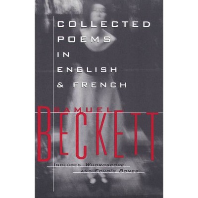 Collected Poems in English and French - (Beckett, Samuel) by  Samuel Beckett (Paperback)