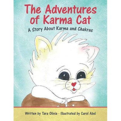 The Adventures of Karma Cat - by  Tara Olivia (Paperback)