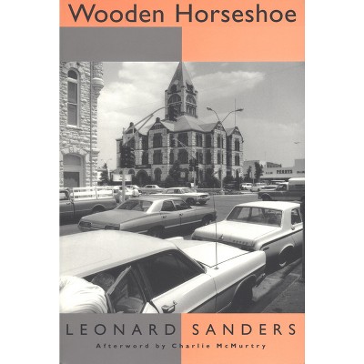 The Wooden Horseshoe - (Texas Tradition) by  Leonard Sanders (Paperback)