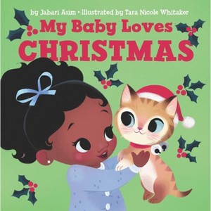 My Baby Loves Christmas - by  Jabari Asim (Board Book) - 1 of 1