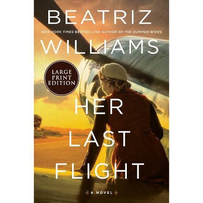 Her Last Flight - Large Print by  Beatriz Williams (Paperback)