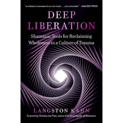 Deep Liberation - by  Langston Kahn (Paperback)