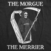 Mens Funny T Shirts The Morgue The Merrier Sarcastic Grim Reaper Graphic Novelty Tee For Men - Crazy Dog Men's T Shirt - 2 of 4