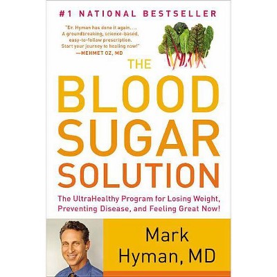 The Blood Sugar Solution - by  Mark Hyman (Paperback)