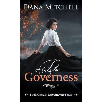 The GOVERNESS - by  Dana Mitchell (Paperback)