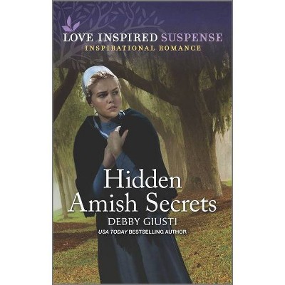 Hidden Amish Secrets - by  Debby Giusti (Paperback)