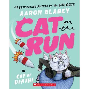 Cat on the Run in Cat of Death! (Cat on the Run #1) - by  Aaron Blabey (Paperback)