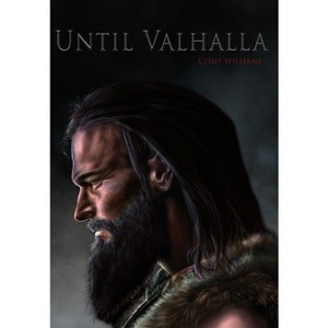 Until Valhalla - by  Clint Williams (Hardcover) - 1 of 1