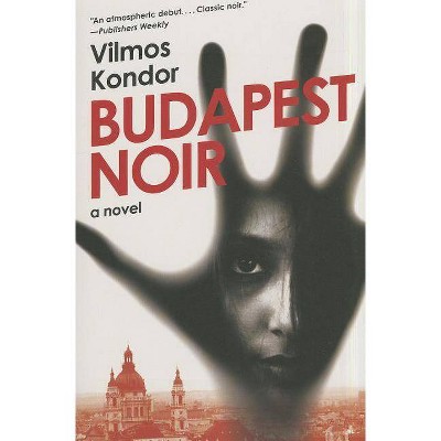 Budapest Noir - by  Vilmos Kondor (Paperback)