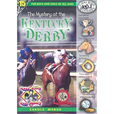 The Mystery at the Kentucky Derby - (Real Kids! Real Places! (Paperback)) by  Carole Marsh (Paperback)