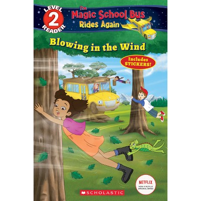 Blowing in the Wind (the Magic School Bus Rides Again: Scholastic Reader, Level 2) - by  Samantha Brooke (Paperback)