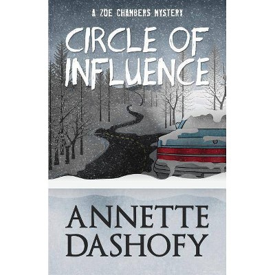 Circle of Influence - by  Annette Dashofy (Paperback)