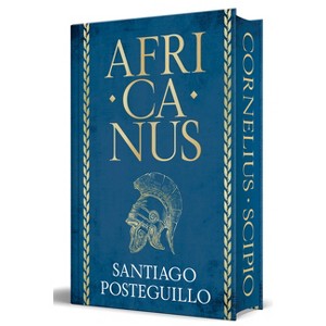 Africanus (Edición Limitada Con Cantos Tintados) / Africanus (Limited Sprayed Edges Edition) - by  Santiago Posteguillo (Hardcover) - 1 of 1