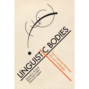 Linguistic Bodies - by  Ezequiel A Di Paolo & Elena Clare Cuffari & Hanne de Jaegher (Paperback) - 1 of 1