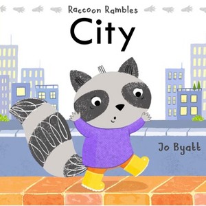 City - (Raccoon Rambles) by  Jo Byatt (Board Book) - 1 of 1